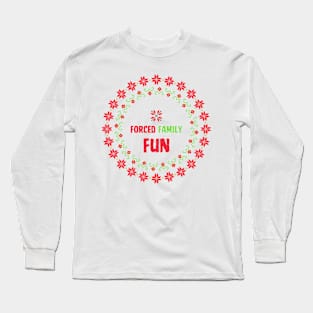 Forced Family Fun Long Sleeve T-Shirt